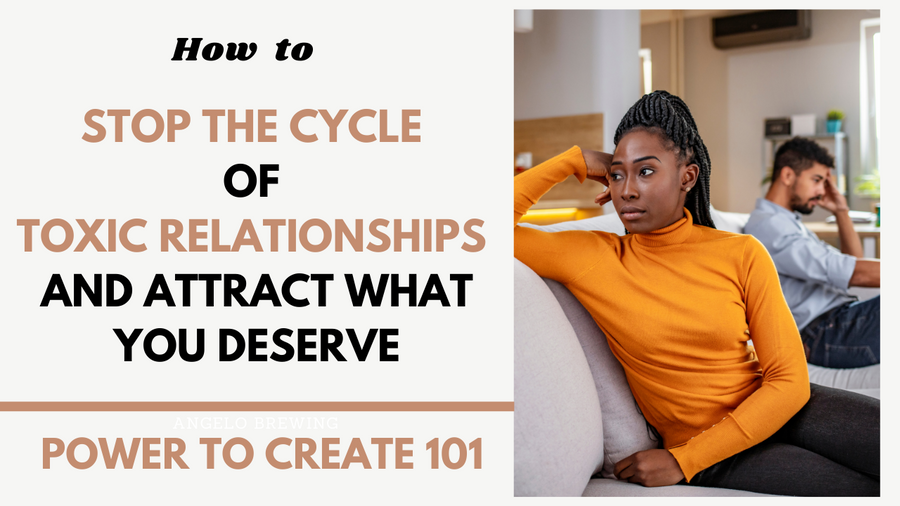 Stop The Cycle of Toxic Relationships